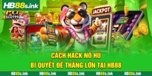 Cach Hack No Hu Bi Quyet De Thang Lon Tai Hb88