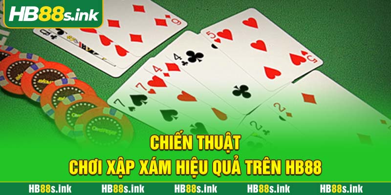 Chien Thuat Choi Xap Xam Hieu Qua Tren Hb88