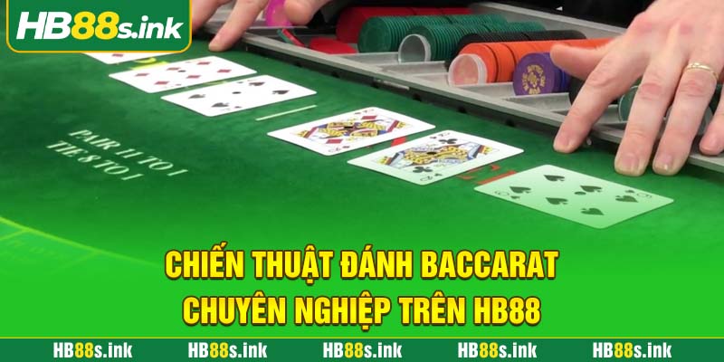 Chien Thuat Danh Baccarat Chuyen Nghiep Tren Hb88