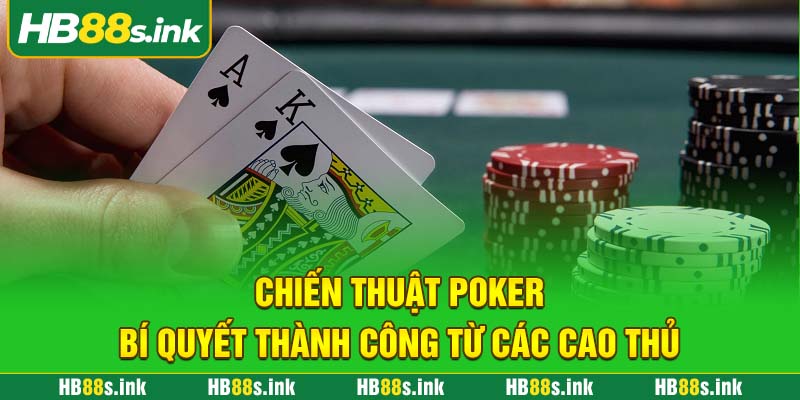 Chien Thuat Poker Bi Quyet Thanh Cong Tu Cac Cao Thu