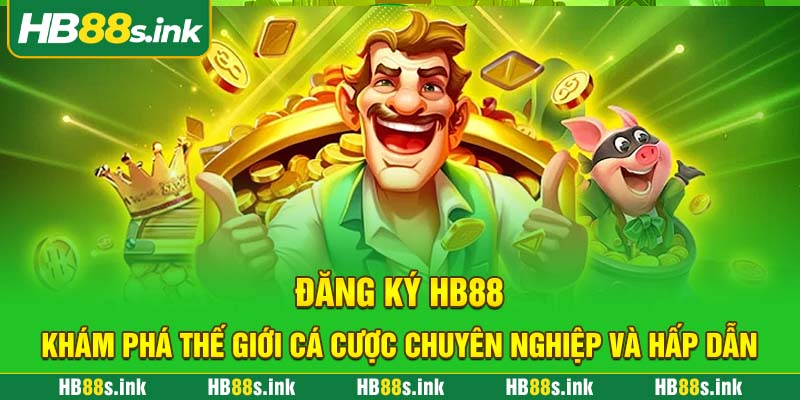Dang Ky Hb88 Kham Pha The Gioi Ca Cuoc Chuyen Nghiep Va Hap Dan