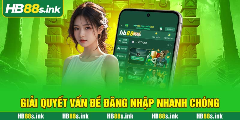 Giai Quyet Van De Dang Nhap Nhanh Chong