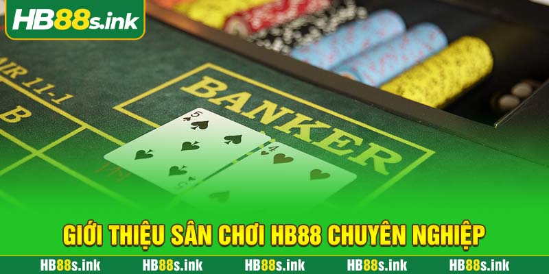 Gioi Thieu San Choi Hb88 Chuyen Nghiep