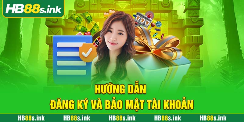 Huong Dan Dang Ky Va Bao Mat Tai Khoan