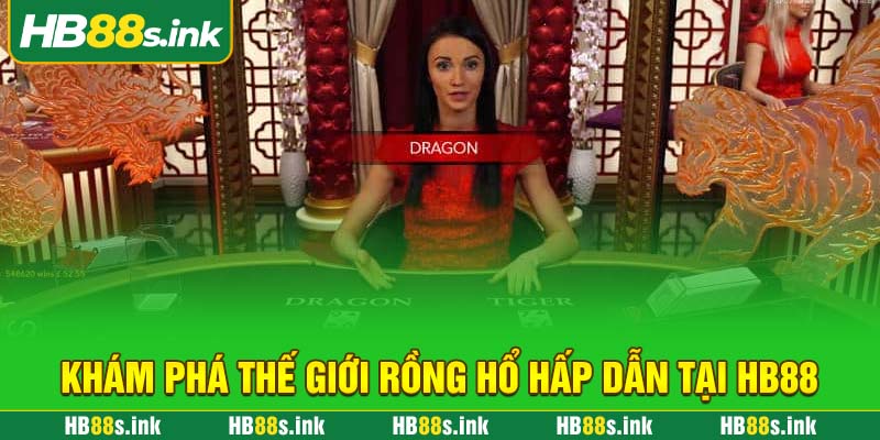 Kham Pha The Gioi Rong Ho Hap Dan Tai Hb88