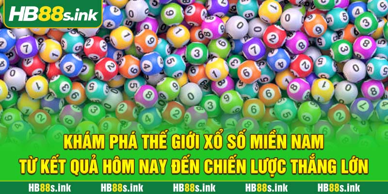Kham Pha The Gioi Xo So Mien Nam Tu Ket Qua Hom Nay Den Chien Luoc Thang Lon