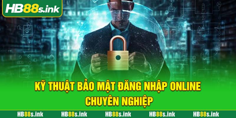 Ky Thuat Bao Mat Dang Nhap Online Chuyen Nghiep