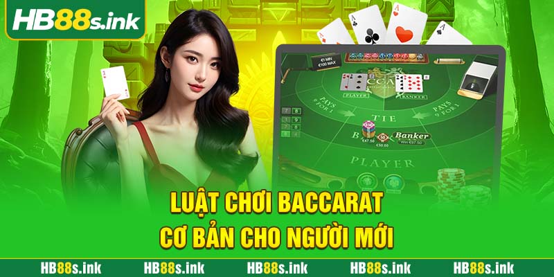 Luat Choi Baccarat Co Ban Cho Nguoi Moi