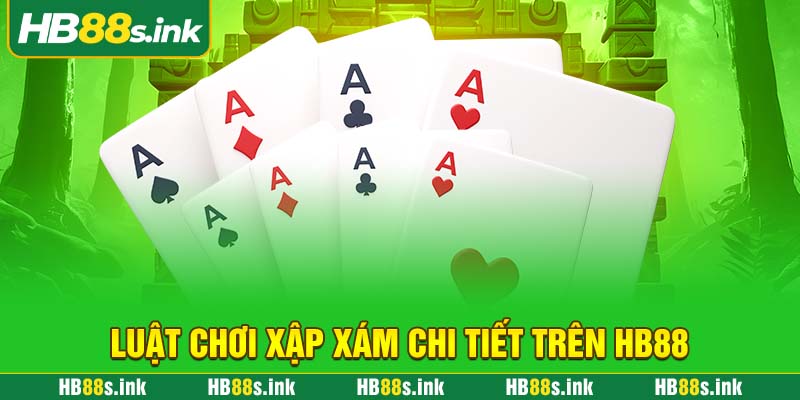 Luat Choi Xap Xam Chi Tiet Tren Hb88
