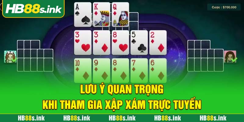 Luu Y Quan Trong Khi Tham Gia Xap Xam Truc Tuyen