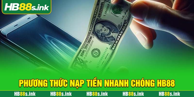 Phuong Thuc Nap Tien Nhanh Chong Hb88
