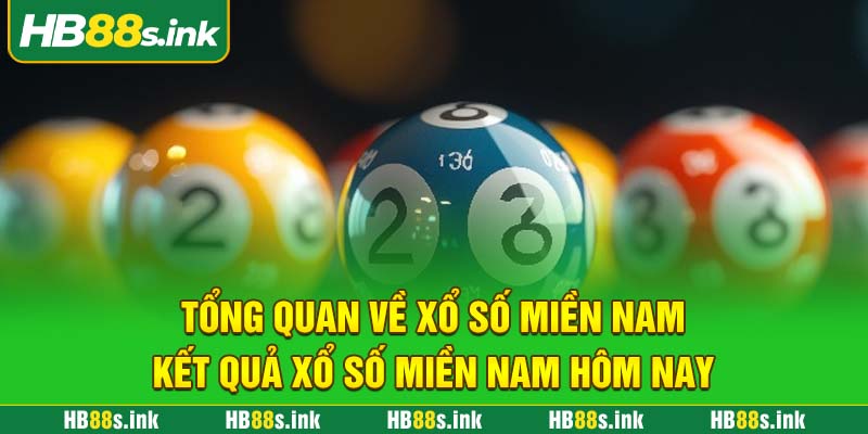 Tong Quan Ve Xo So Mien Nam Ket Qua Xo So Mien Nam Hom Nay