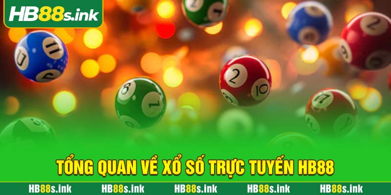 Tong Quan Ve Xo So Truc Tuyen Hb88