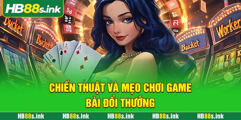 Chien Thuat Va Meo Choi Game Bai Doi Thuong