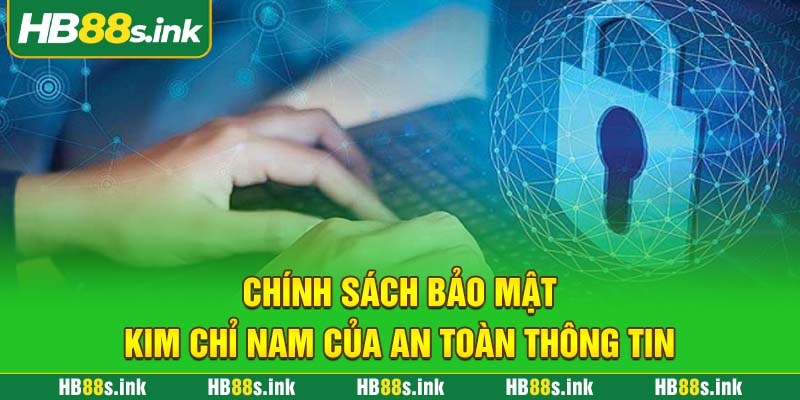 Chinh Sach Bao Mat Kim Chi Nam Cua An Toan Thong Tin