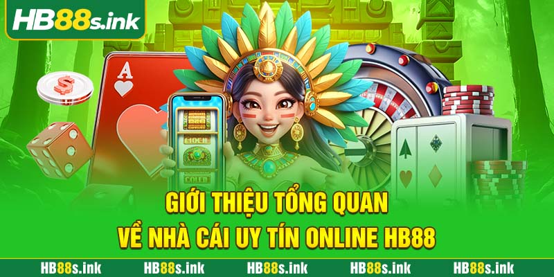 Gioi Thieu Tong Quan Ve Nha Cai Uy Tin Online Hb88