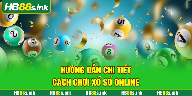 Huong Dan Chi Tiet Cach Choi Xo So Online