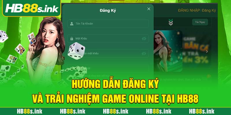 Huong Dan Dang Ky Va Trai Nghiem Game Online Tai Hb88