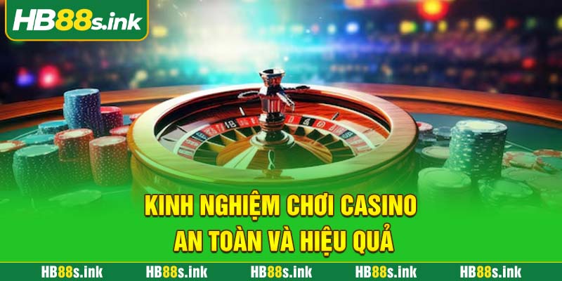 Kinh Nghiem Choi Casino An Toan Va Hieu Qua