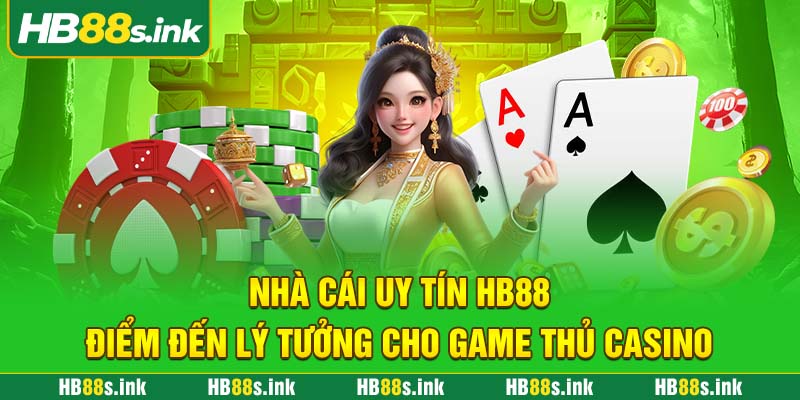 Nha Cai Uy Tin Hb88 Diem Den Ly Tuong Cho Game Thu Casino